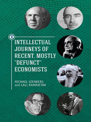 cover image of Intellectual Journeys of Recent, Mostly "Defunct" Economists